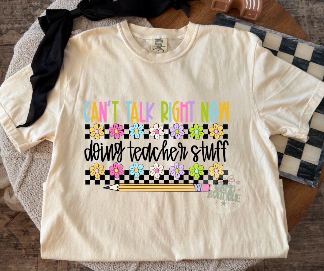 Can't Talk Right Now Doing Teacher Stuff