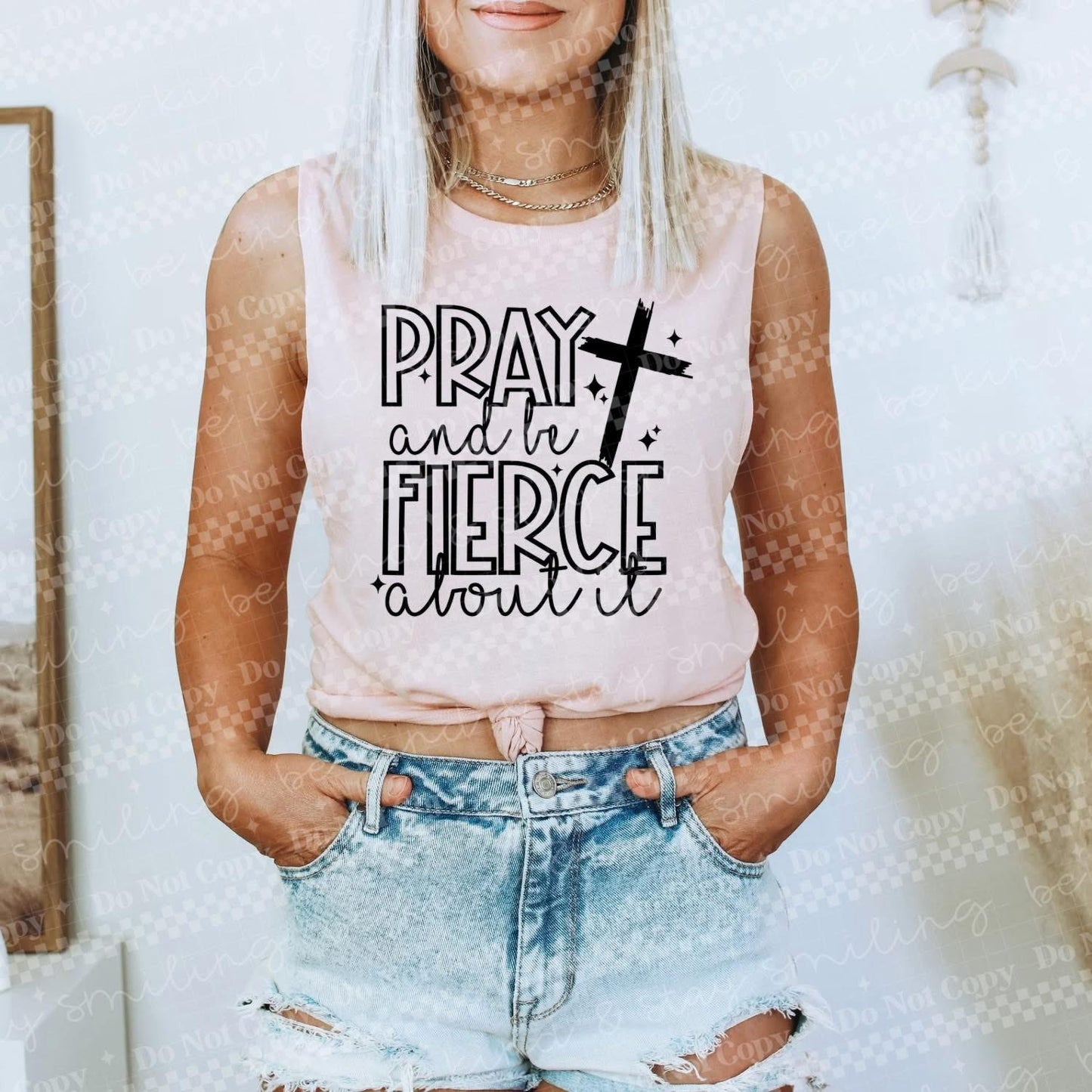 Pray and be Fierce about it.