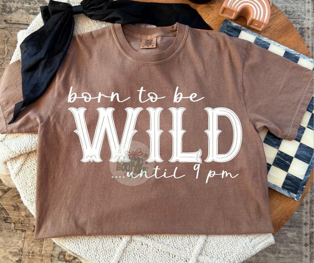 Born to Be Wild Until 9PM