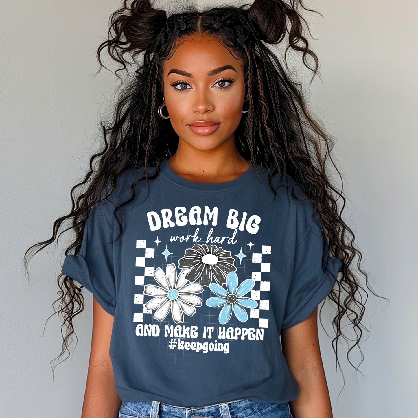 Dream Big Keep Going