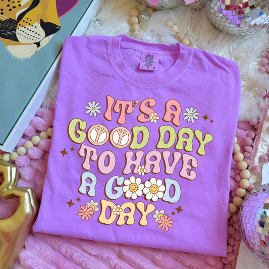 It's A Good Day To Have A Good Day