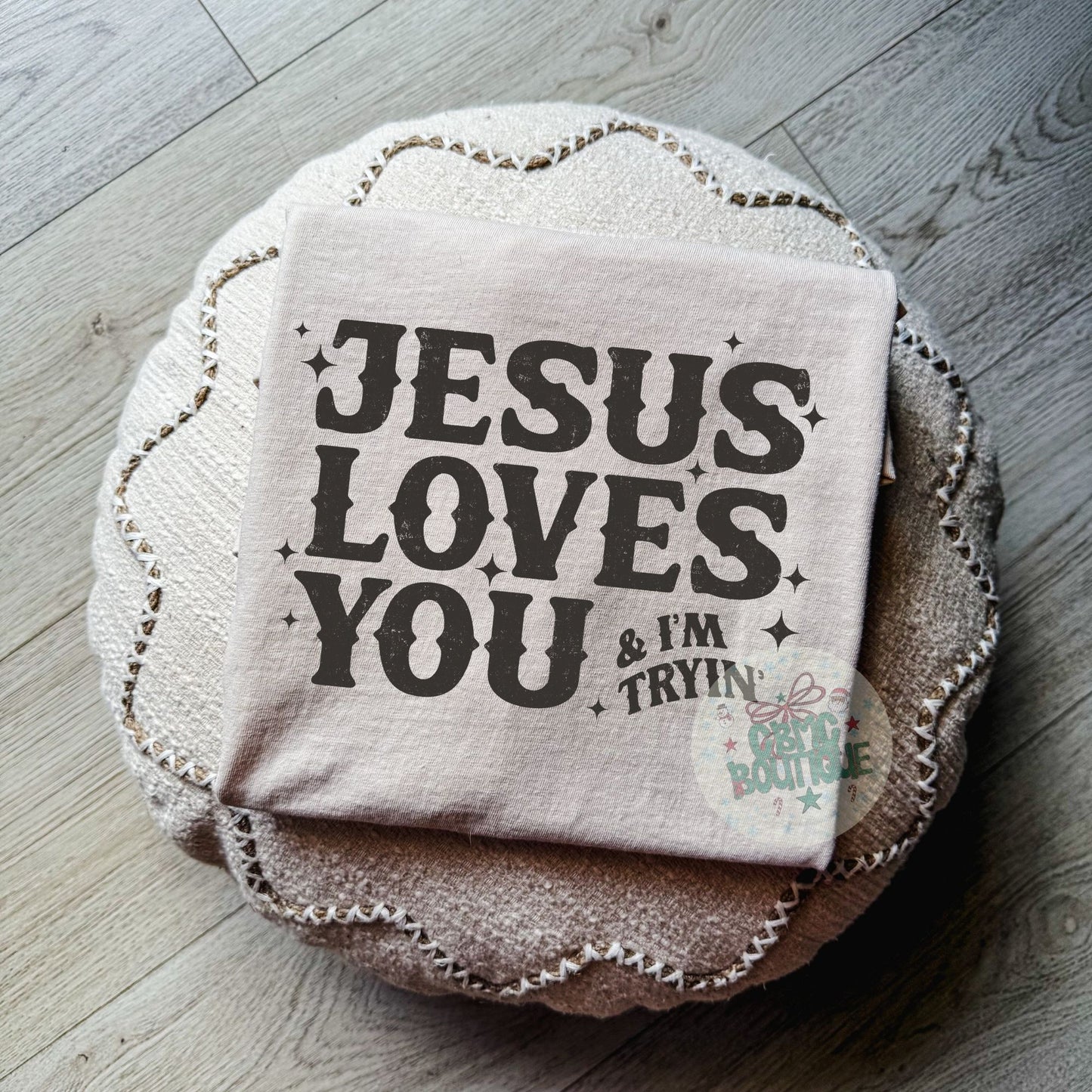 Jesus Loves You and I'm Trying