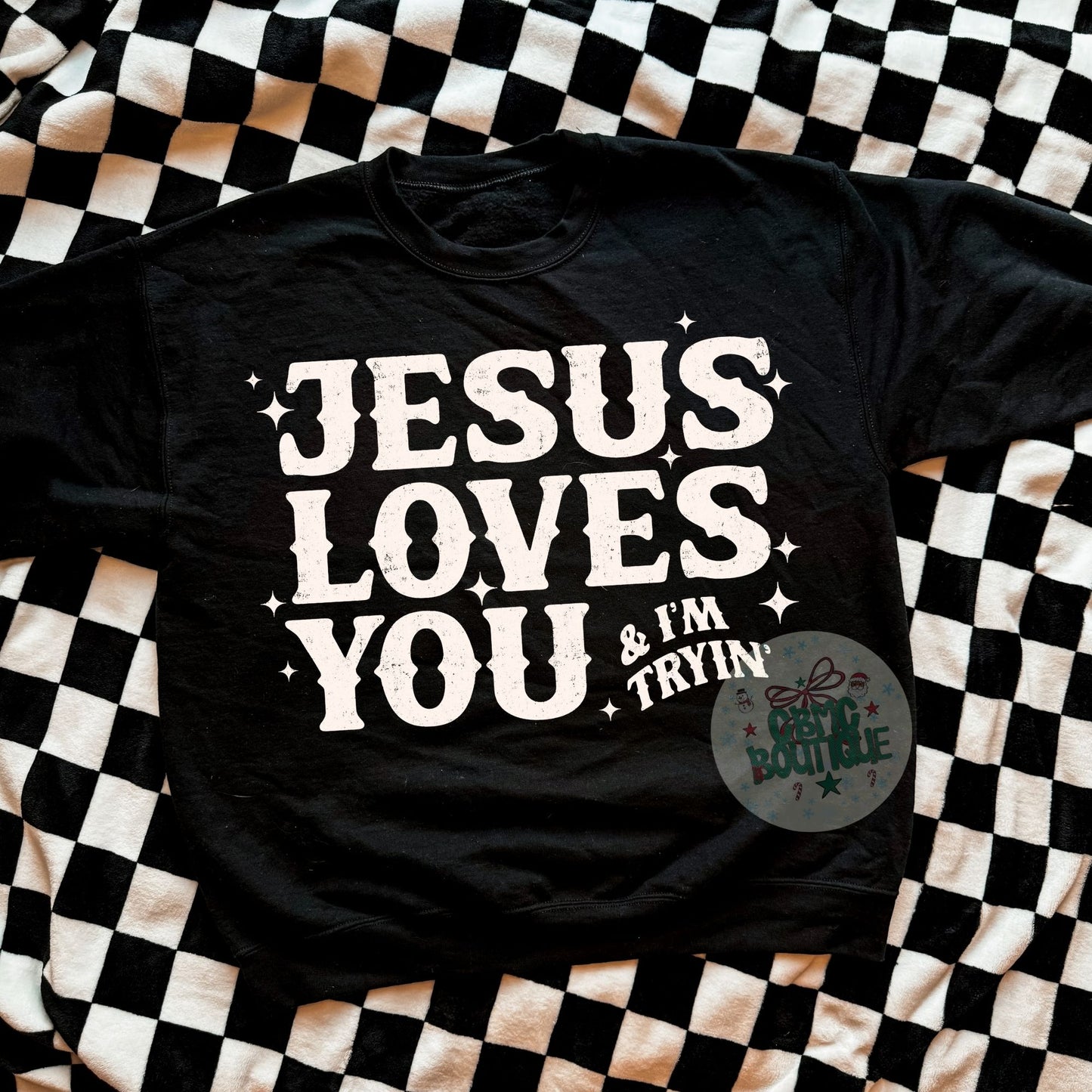 Jesus Loves You and I'm Trying