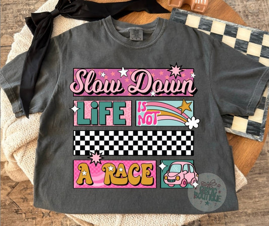 Slow Down Life Is Not A Race