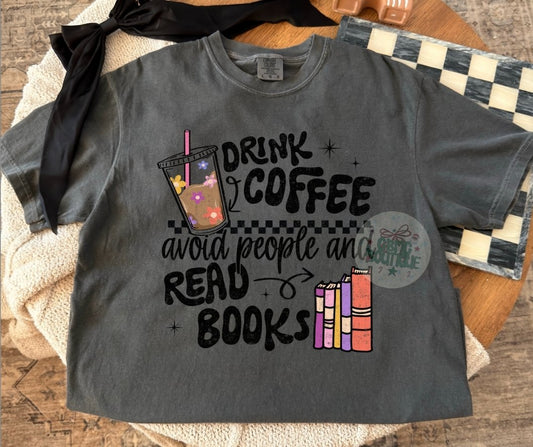 Drink Coffee Avoid People And Read Books