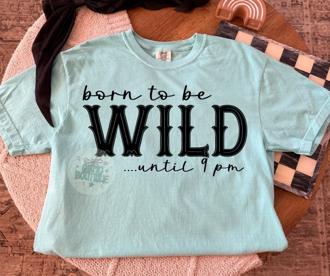 Born to Be Wild Until 9PM
