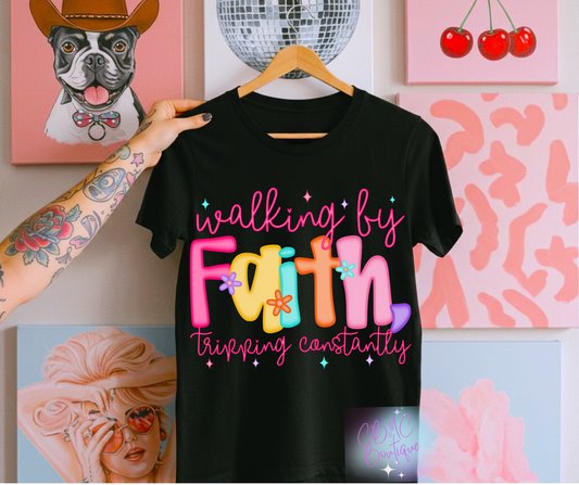 Walking by Faith Tripping onstantly