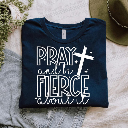 Pray and be Fierce about it.