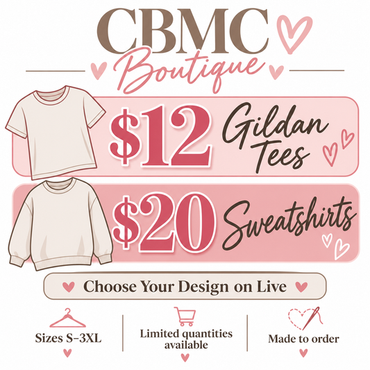 CBMC Boutique: $12 Gildan tees and $20 sweatshirts. Choose your design on Live. Sizes S–3XL.
