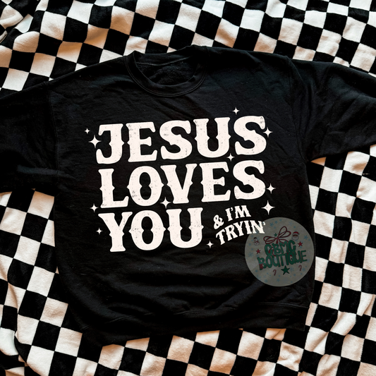 Jesus Loves You And I’m Trying