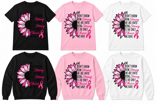 Strong Is the Only Choice on Black, Light Pink, White tees and sweatshirts